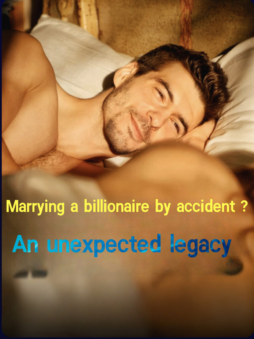 Marrying a billionaire by accident An unexpected legacy